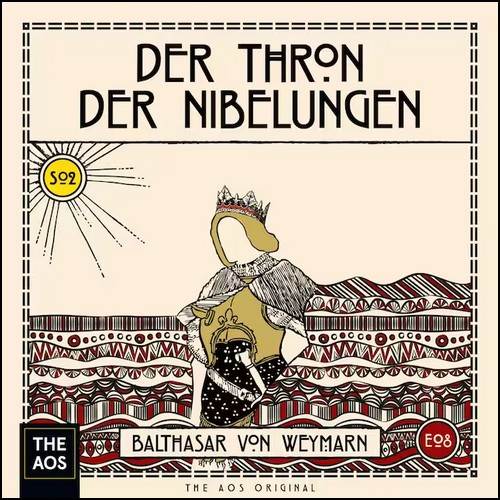 Der Thron der Nibelungen (S02E08) Wind von Norden (Balthasar von Weymarn) The AOS 2024