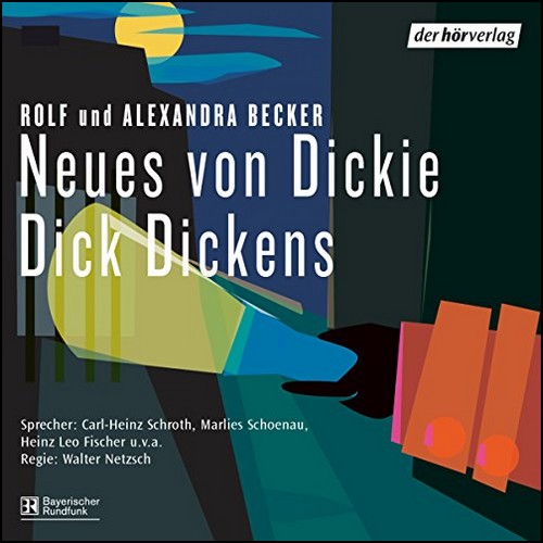 Dickie Dick Dickens - Neues von Dickie Dick Dickens (Rolf Becker, Alexandra Becker) BR 1958 - der hrverlag 2007