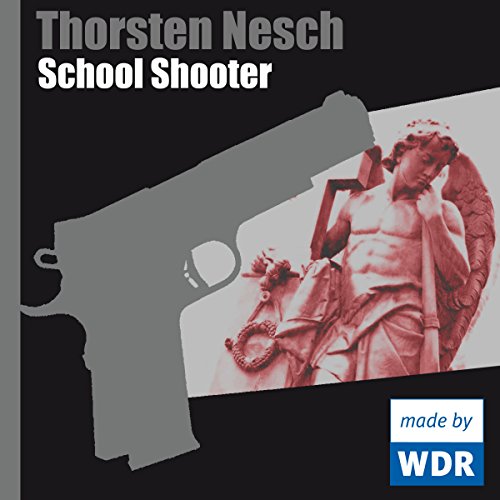 School Shooter (Thorsten Nesch) WDR 2012