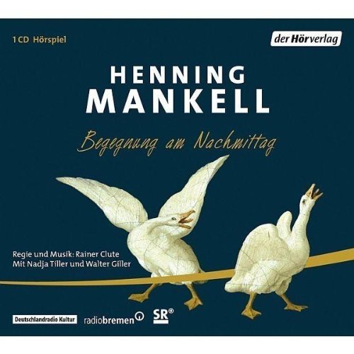 Begegnung am Nachmittag (Henning Mankell) DLR - RB - SR - der hrverlag 2008